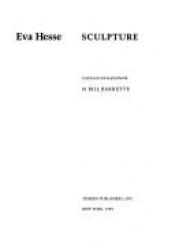book cover of Eva Hesse Sculpture: Catalogue Rainsonné by Bill Barrette