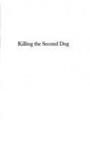 book cover of Killing the second dog by Marek Hłasko