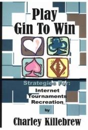 book cover of Play Gin To Win by Charley Killebrew