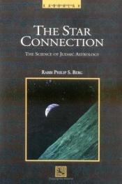 book cover of Astrology, the Star Connection by Philip Berg