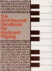 book cover of Do It Yourself Handbook for Keyboard Playing, The by Edward Shanaphy