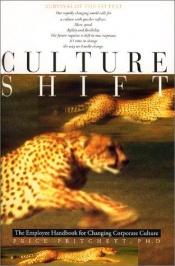 book cover of Culture Shift: The Employee Handbook for Changing Corporate Culture by Price Pritchett
