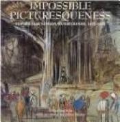 book cover of Impossible picturesqueness by Edward Lear