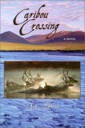 book cover of Caribou Crossing by Kim Heacox