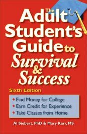 book cover of The adult student's guide to survival & success by Al Siebert