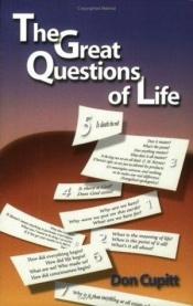book cover of The Great Questions of Life by Don Cupitt