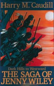 book cover of Dark hills to westward : the saga of Jenny Wiley by Harry M. Caudill