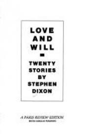 book cover of Love and Will: Twenty Stories by Stephen Dixon