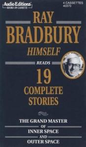 book cover of Ray Bradbury Himself Reads 19 Complete Stories: The Grand Master of Inner Space and Outer Space by Ray Bradbury