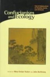 book cover of Confucianism and ecology : the interrelation of heaven, earth, and humans by Mary Evelyn Tucker