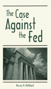 book cover of The Case Against the Fed by موراي روثبورد