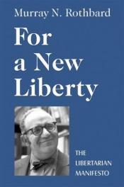 book cover of For a New Liberty by 穆瑞·羅斯巴德