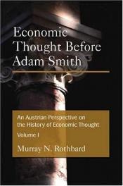 book cover of Economic Thought Before Adam Smith by Murray Rothbard