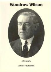 book cover of Woodrow Wilson by August Heckscher