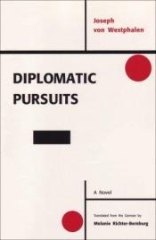 book cover of Diplomatic pursuits by Joseph von Westphalen