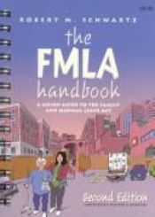 book cover of The FMLA handbook : a union guide to the Family and Medical Leave Act by Robert M. Schwartz