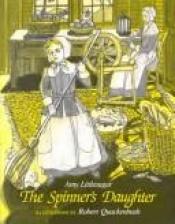 book cover of The spinner's daughter by Amy Littlesugar