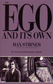 book cover of The Ego and Its Own by Maksis Štirners