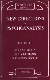 book cover of New Directions in Psycho-Analysis: The Significance of Infant Conflict in the Pattern of Adult Behavior (Maresfield Library) by Melanie Klein