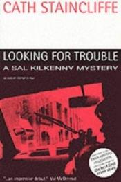 book cover of Looking for Trouble (Sal Kilkenny mystery) by Cath Staincliffe