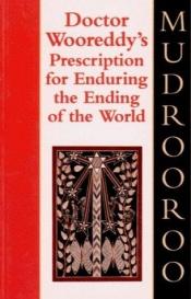 book cover of Doctor Wooreddy's Prescription for Enduring the Ending of the World by Mudrooroo Narogin