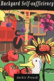 book cover of Backyard Self-sufficiency by Jackie French