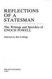 book cover of Reflections of a statesman : the writings and speeches of Enoch Powell by J. Enoch Powell
