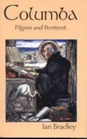 book cover of Columba : pilgrim and penitent 597-1997 by Ian Bradley