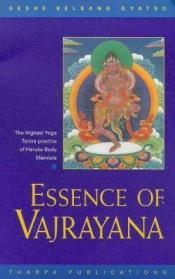 book cover of Essence of Vajrayana: The Highest Yoga Tantra Practice of Heruka Body Mandala by Geshe Kelsang Gyatso
