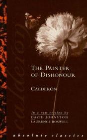 book cover of The Painter of His Dishonour by پدرو کالدرون
