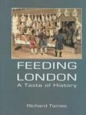 book cover of Feeding London by Richard Tames