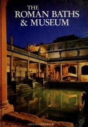 book cover of The Roman Baths & Museum by Barry Cunliffe