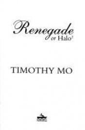 book cover of Renegade or Halo 2 by Timothy Mo