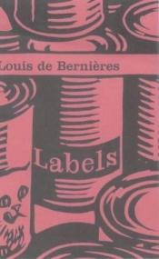 book cover of Labels by Louis de Bernières