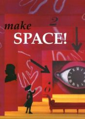 book cover of Make space!: Design for theatre and alternative spaces by Kate Burnett