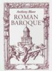 book cover of Roman Baroque by Anthony Blunt
