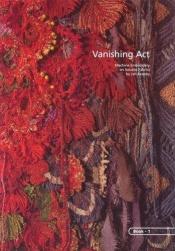 book cover of Vanishing Act: machine embroidery on soluble fabrics by Jan Beaney