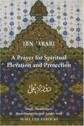 book cover of A Prayer for Spiritual Elevation and Protection ("The Prayer of Protection") by Ibnu Arabi