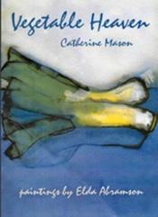 book cover of Vegetable Heaven by Catherine Mason