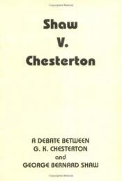 book cover of Shaw V. Chesterton by George Bernard Shaw