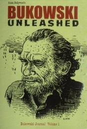 book cover of Bukowski Unleashed!: Essays on a Dirty Old Man (Bukowski Journal) by Čārlzs Bukovskis