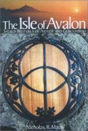 book cover of A ilha de Avalon. Mistérios sagrados de Artur e do Tor de Glastonbury by Nicholas Mann