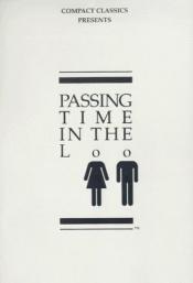 book cover of Passing Time in the Loo by Stevens W. Anderson