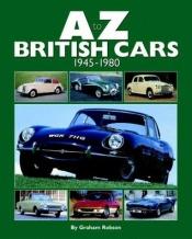 book cover of A-Z British Cars: 1945-1980 by Graham Robson