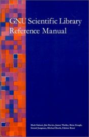 book cover of Gnu Scientific Library Reference Manual by Mark Galassi