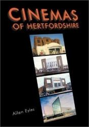 book cover of cinemas of Hertfordshire by Allen Eyles