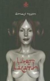 book cover of Liber Lilith: A Gnostic Grimoire by Donald Tyson