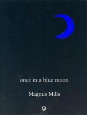 book cover of Once in a Blue Moon by Magnus Mills