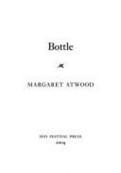 book cover of Bottle by Маргарет Этвуд