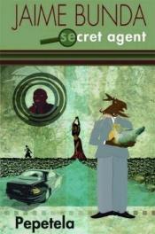 book cover of Jaime Bunda, secret agent : story of various mysteries by Pepetela